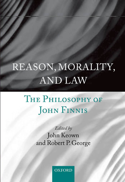 Reason, Morality, and Law: The Philosophy of John Finnis